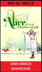 Alice Through the Looking-Glass at the Manitoba Theatre Centre, November 28 to December 19, 2015